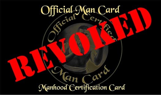 Man Card, Revoked
